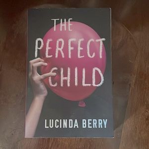The perfect Child, by Lucinda Berry